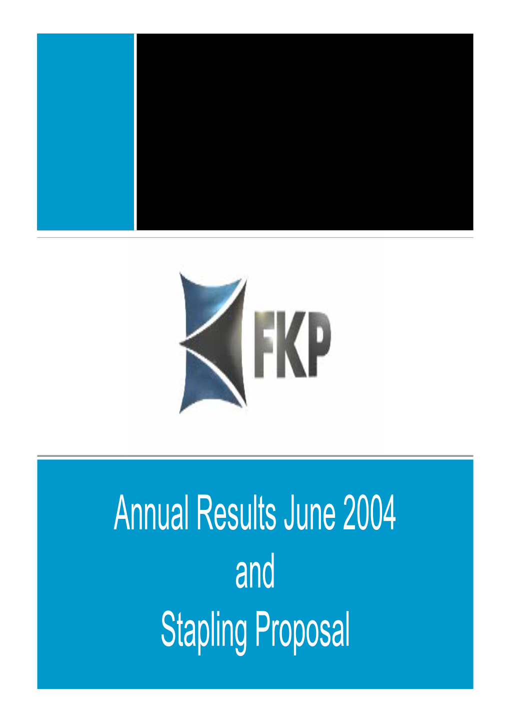 Annual Results & Stapling Proposal Presentation