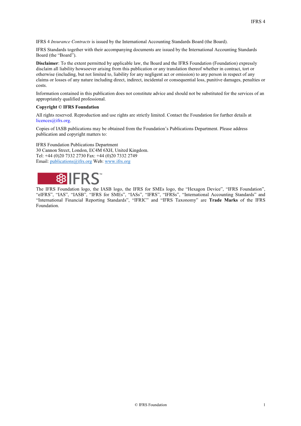 IFRS 4 IFRS 4 Insurance Contracts Is Issued by the International Accounting Standards Board