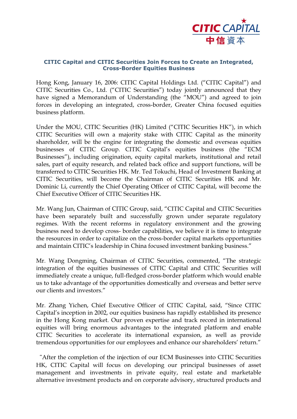 Hong Kong, January 16, 2006: CITIC Capital Holdings Ltd. (“CITIC Capital”) and CITIC Securities Co., Ltd