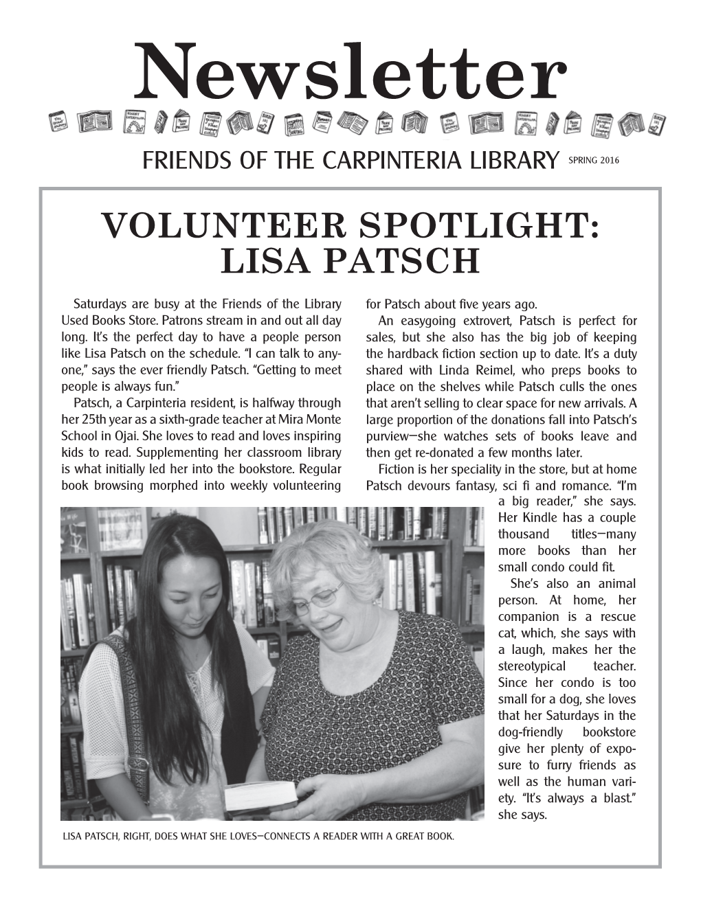 Newsletter 5141 Carpinteria Ave • Carpinteria, CA 93013 805.684.4314 • Friendsofcarpinterialibrary.Org Friends of the Carpinteria Library Spring 2016