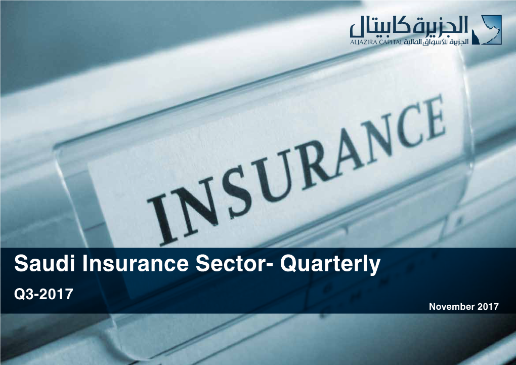 Saudi Insurance Sector- Quarterly Q3-2017 November 2017 Insurance Sector Report November 2017 Please Read Disclaimer on the Back Sector Report | KSA | Q3-2017