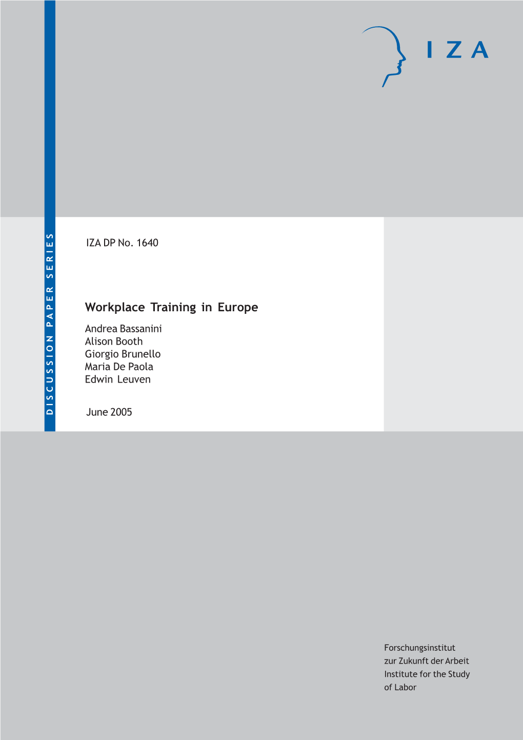 Workplace Training in Europe Andrea Bassanini Alison Booth Giorgio Brunello Maria De Paola Edwin Leuven