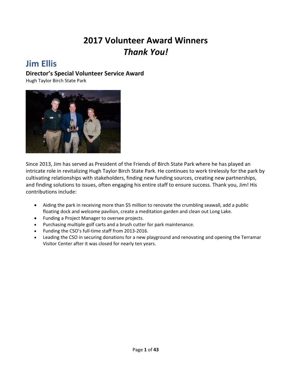 2017 Volunteer Award Winners Thank You! Jim Ellis Director’S Special Volunteer Service Award Hugh Taylor Birch State Park