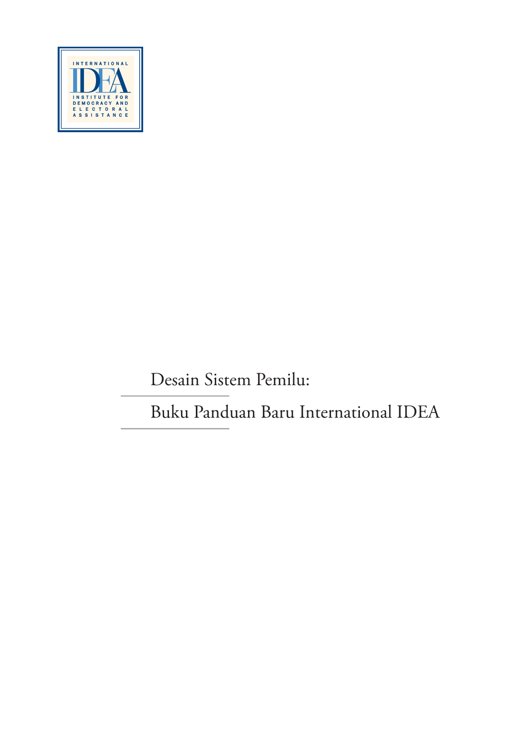 Desain Sistem Pemilu: Buku Panduan Baru International IDEA