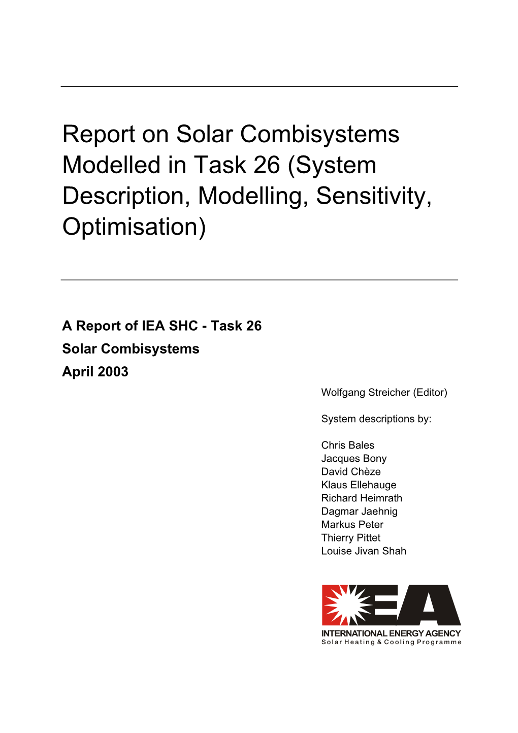 Report on Solar Combisystems Modelled in Task 26 (System Description, Modelling, Sensitivity, Optimisation)