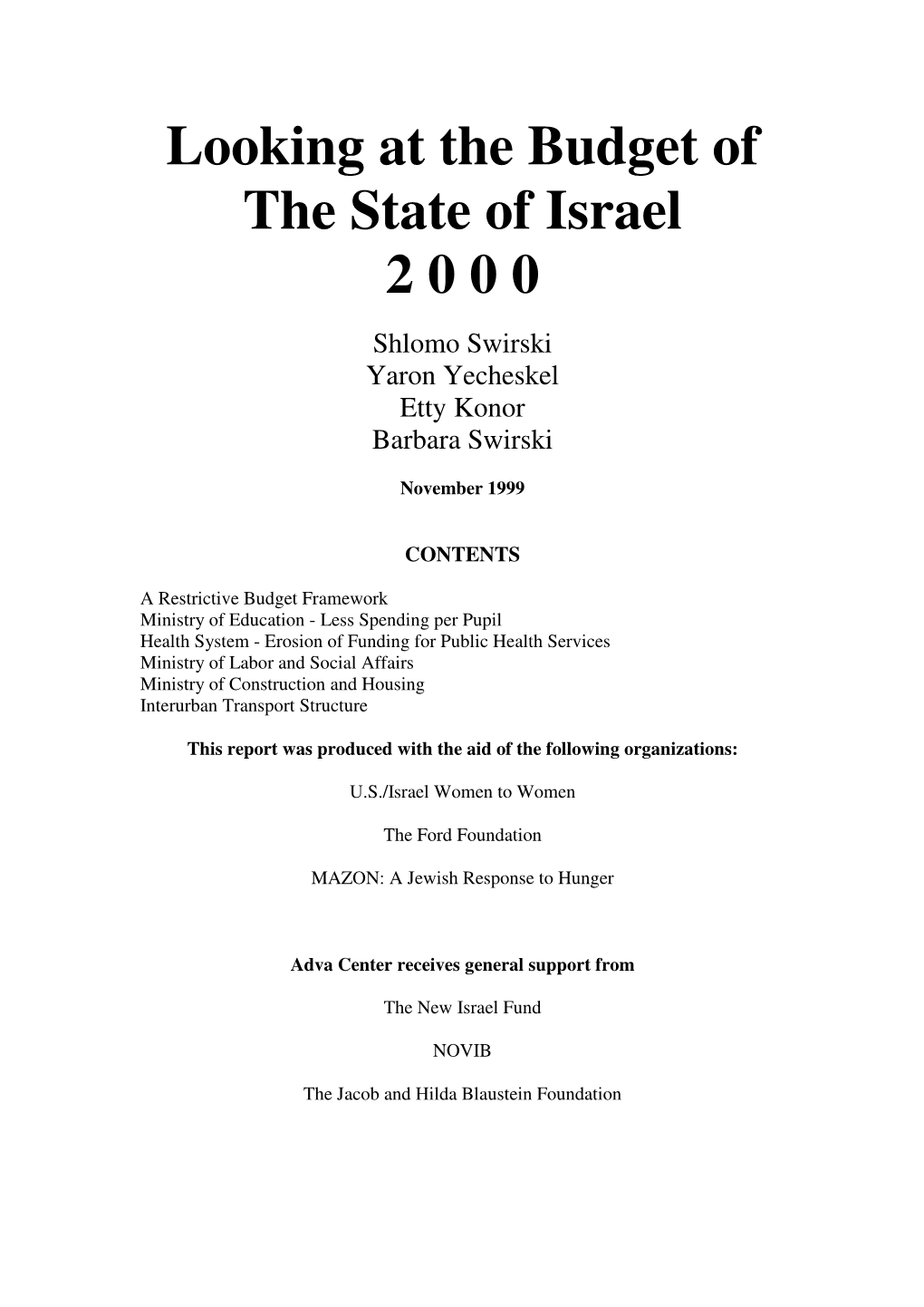 Looking at the Budget of the State of Israel 2 0 0 0 Shlomo Swirski Yaron Yecheskel Etty Konor Barbara Swirski