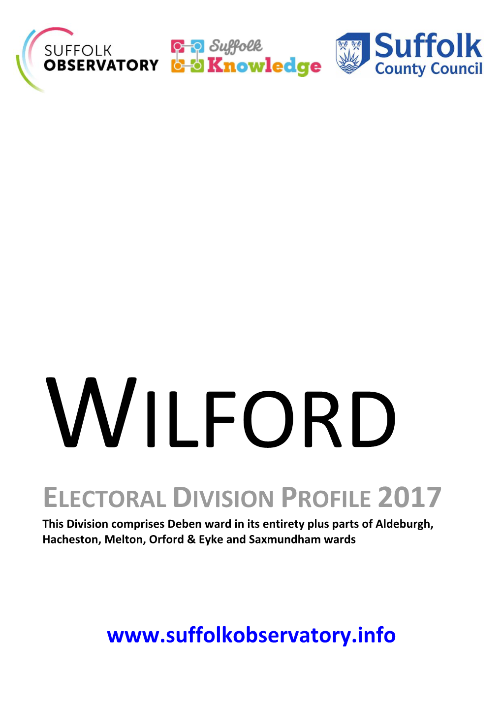 ELECTORAL DIVISION PROFILE 2017 This Division Comprises Deben Ward in Its Entirety Plus Parts of Aldeburgh, Hacheston, Melton, Orford & Eyke and Saxmundham Wards