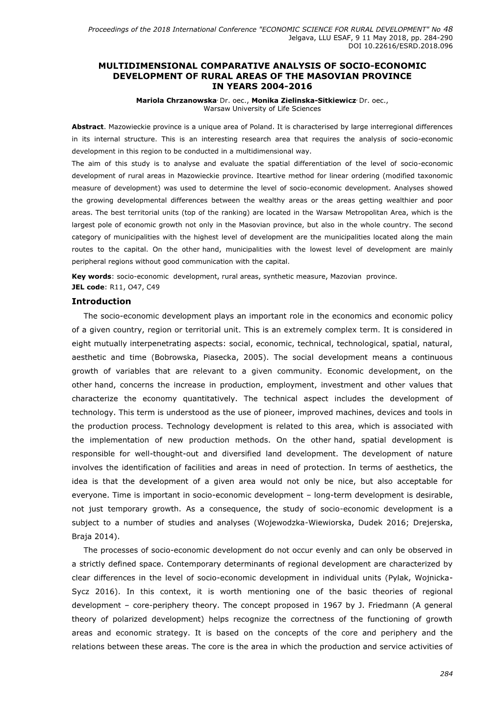 MULTIDIMENSIONAL COMPARATIVE ANALYSIS of SOCIO-ECONOMIC DEVELOPMENT of RURAL AREAS of the MASOVIAN PROVINCE in YEARS 2004-2016 Mariola Chrzanowska, Dr