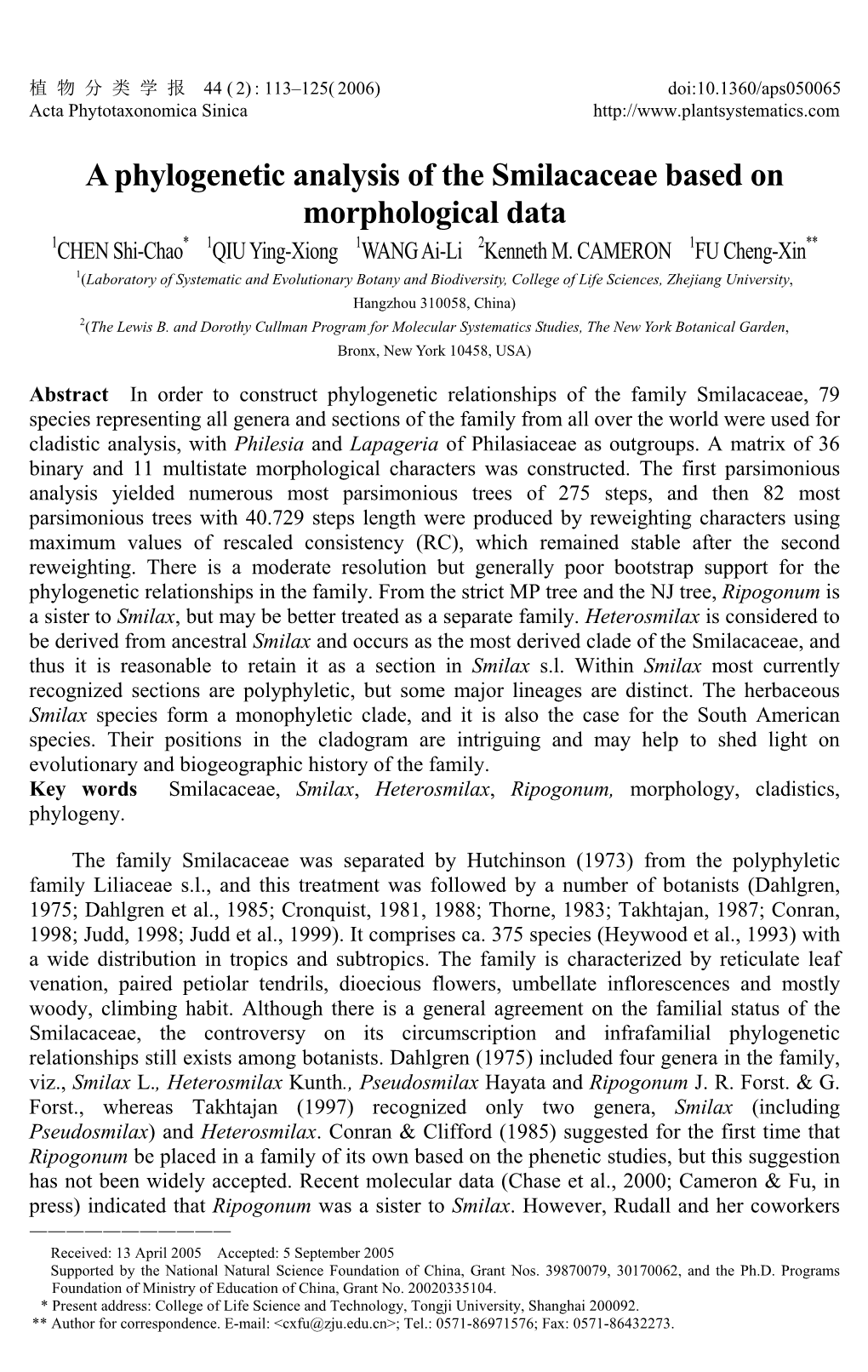 A Phylogenetic Analysis of the Smilacaceae Based on Morphological Data 1CHEN Shi-Chao* 1QIU Ying-Xiong 1WANG Ai-Li 2Kenneth M