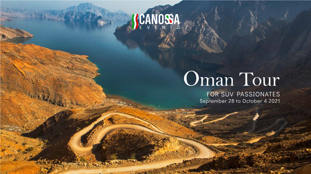 FOR SUV PASSIONATES September 28 to October 4 2021 a Driving Adventure Through Oman’S Treasures