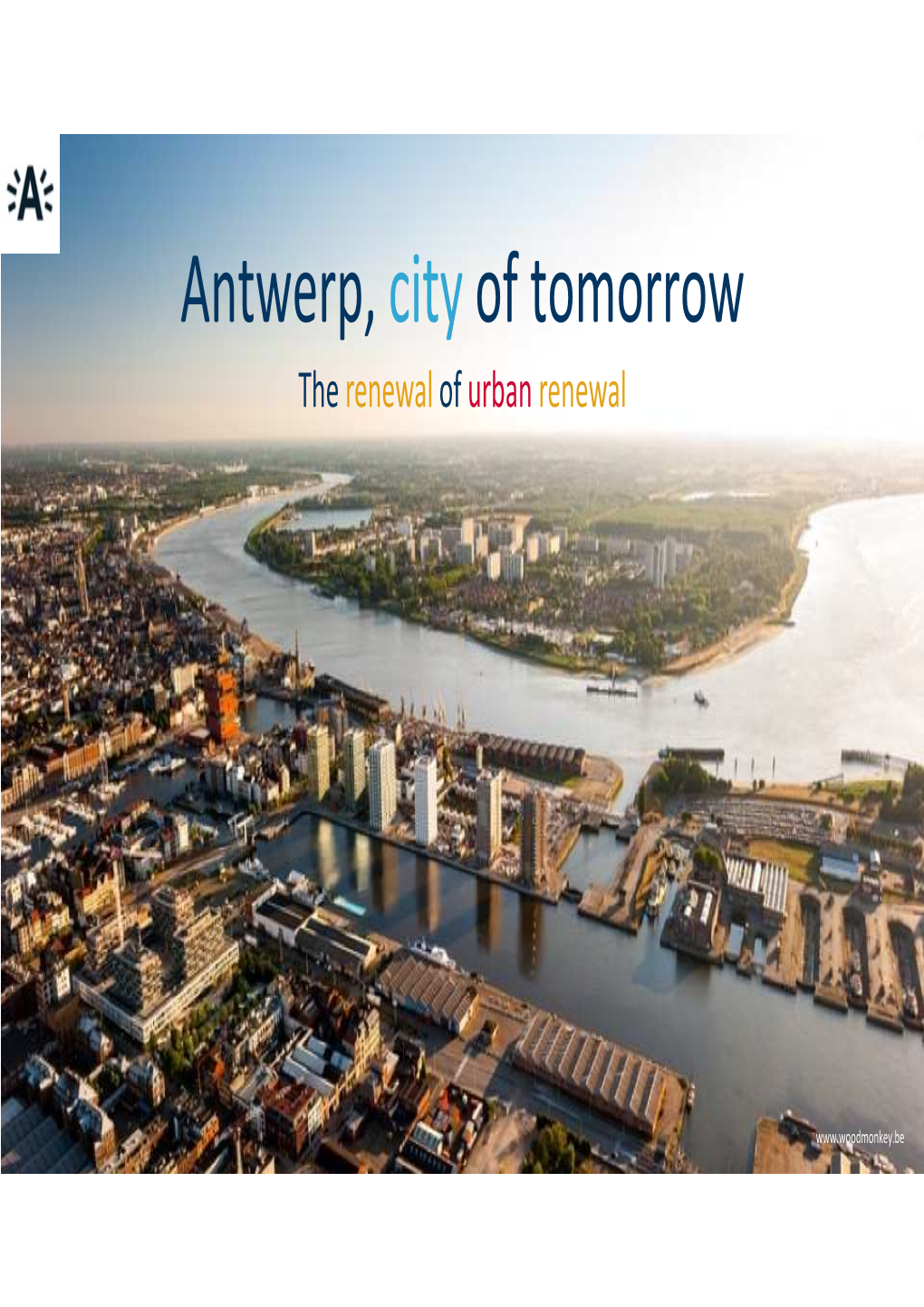 Antwerp, City of Tomorrow the Renewal of Urban Renewal