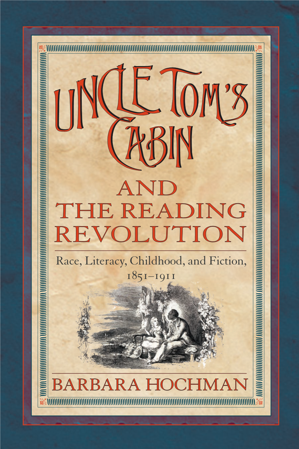"Uncle Tom's Cabin" and the Reading Revolution: Race, Literacy