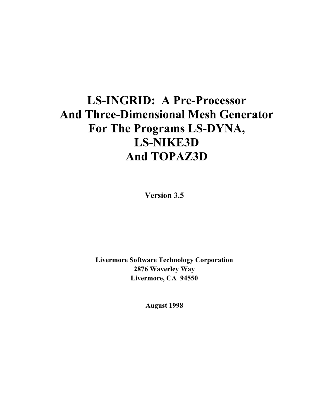 LS-INGRID: a Pre-Processor and Three-Dimensional Mesh Generator for the Programs LS-DYNA, LS-NIKE3D and TOPAZ3D