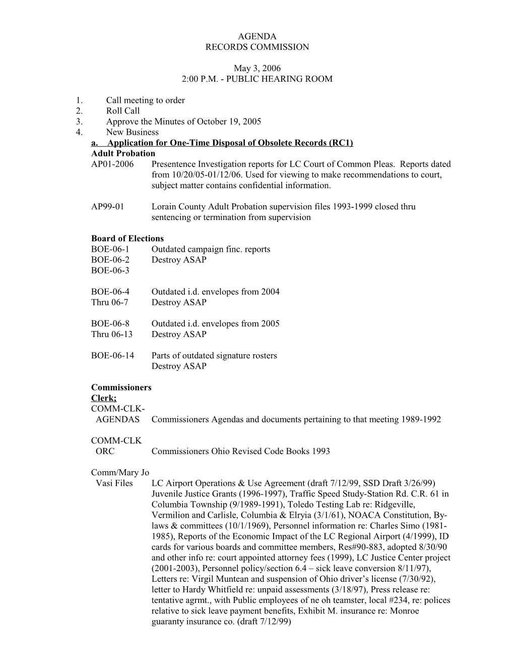 A. Application for One-Time Disposal of Obsolete Records (RC1)