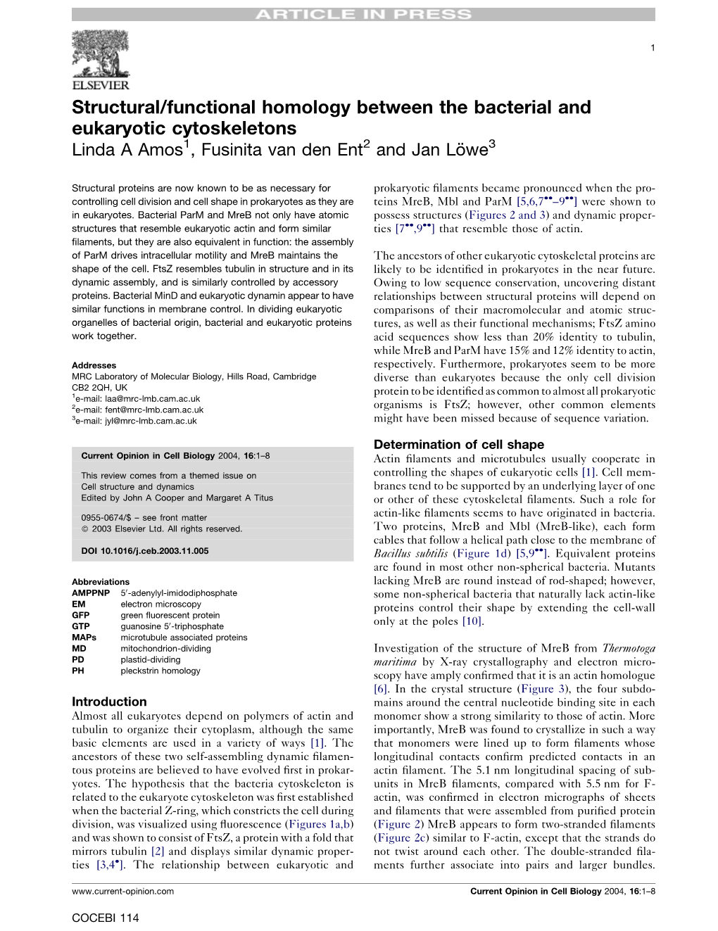 Structural/Functional Homology Between the Bacterial and Eukaryotic Cytoskeletons Linda a Amos1, Fusinita Van Den Ent2 and Jan Lo¨ We3