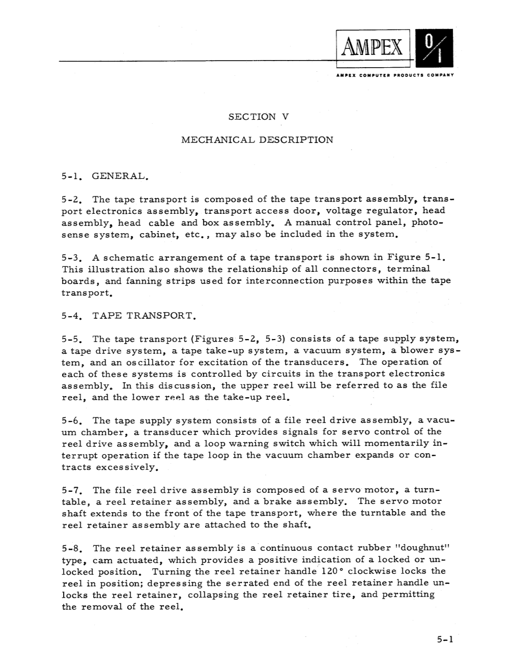 SECTION V MECHANICAL DESCRIPTION 5 -1. GENERAL. 5-2. the Tape Transport Is Composed of the Tape Transport Assembly, Trans- Port