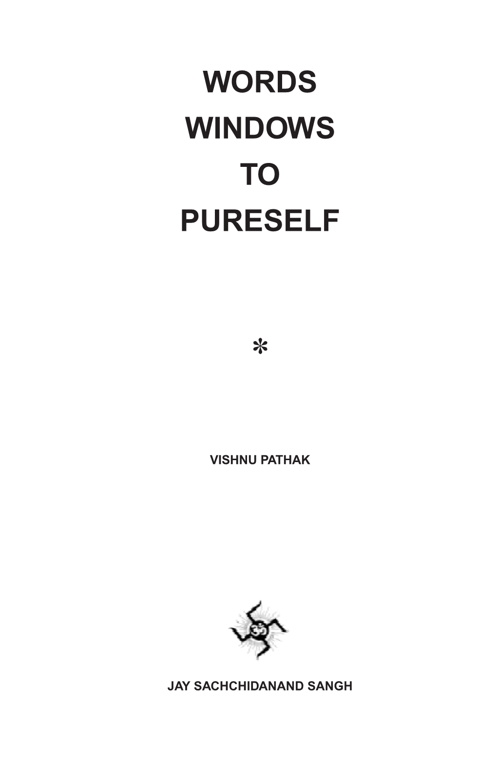 WORDS WINDOWS to PURESELF WORDS WINDOWS to PURESELF 14 Words Windows to Pureself from His ``Being’’