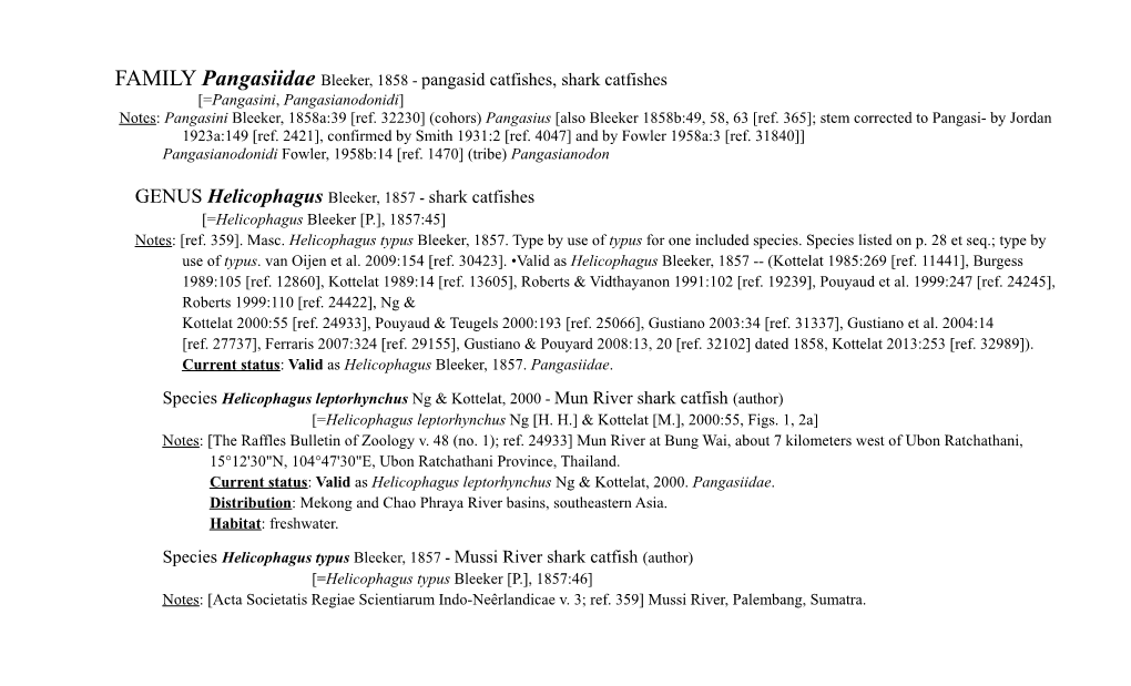 Pangasiidae Bleeker, 1858 - Pangasid Catfishes, Shark Catfishes [=Pangasini, Pangasianodonidi] Notes: Pangasini Bleeker, 1858A:39 [Ref