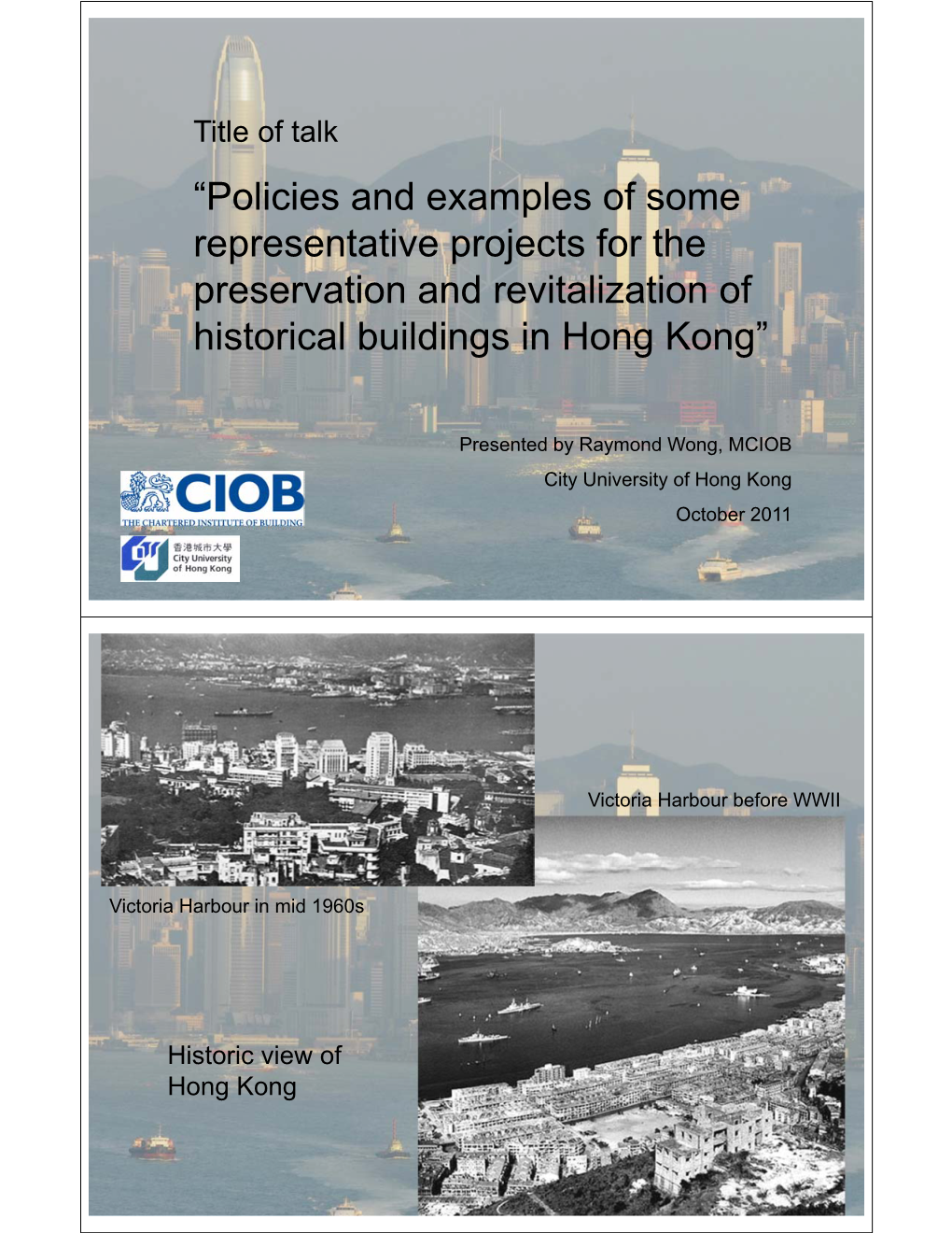 Policies and Examples of Some Representative Projects for the Preservation and Revitalization of Historical Buildings in Hong Kong”