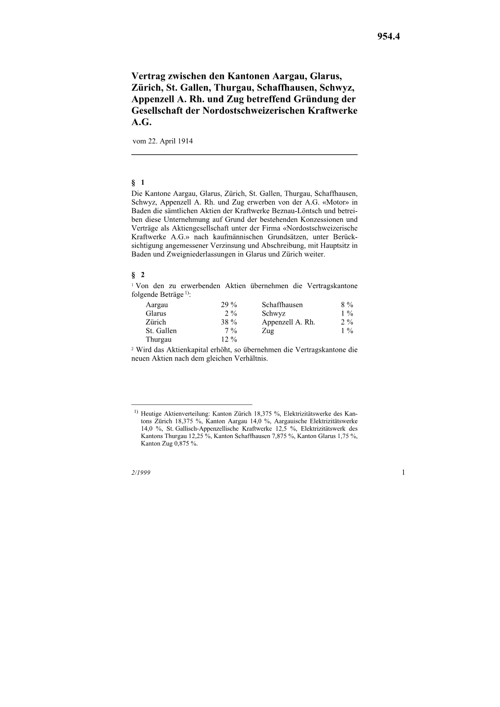 954.4 Vertrag Zwischen Den Kantonen Aargau, Glarus, Zürich, St. Gallen, Thurgau, Schaffhausen, Schwyz, Appenzell A. Rh. Und Zu