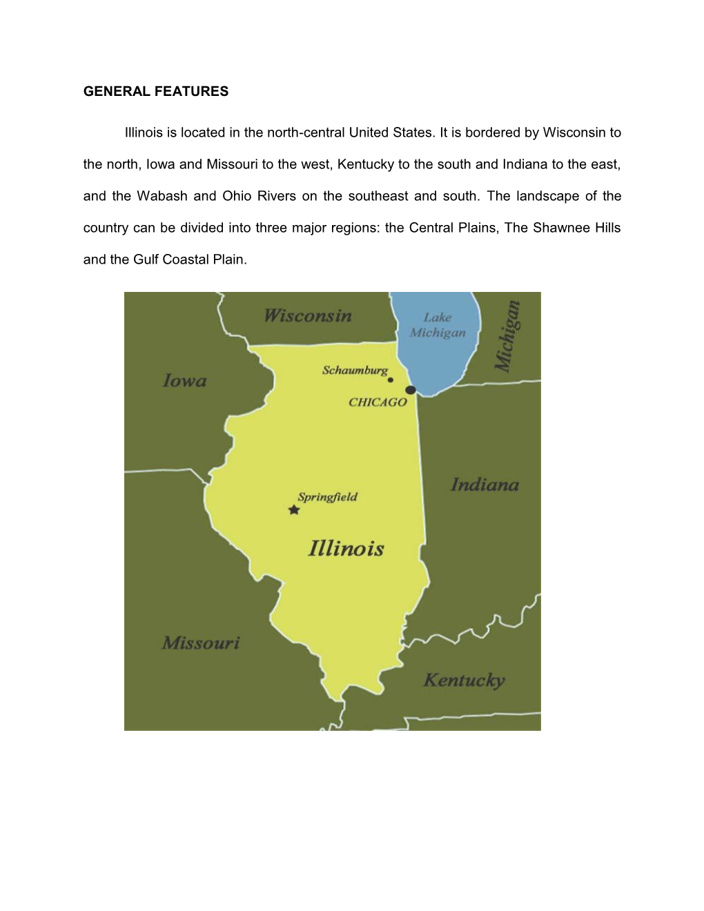 GENERAL FEATURES Illinois Is Located in the North-Central United