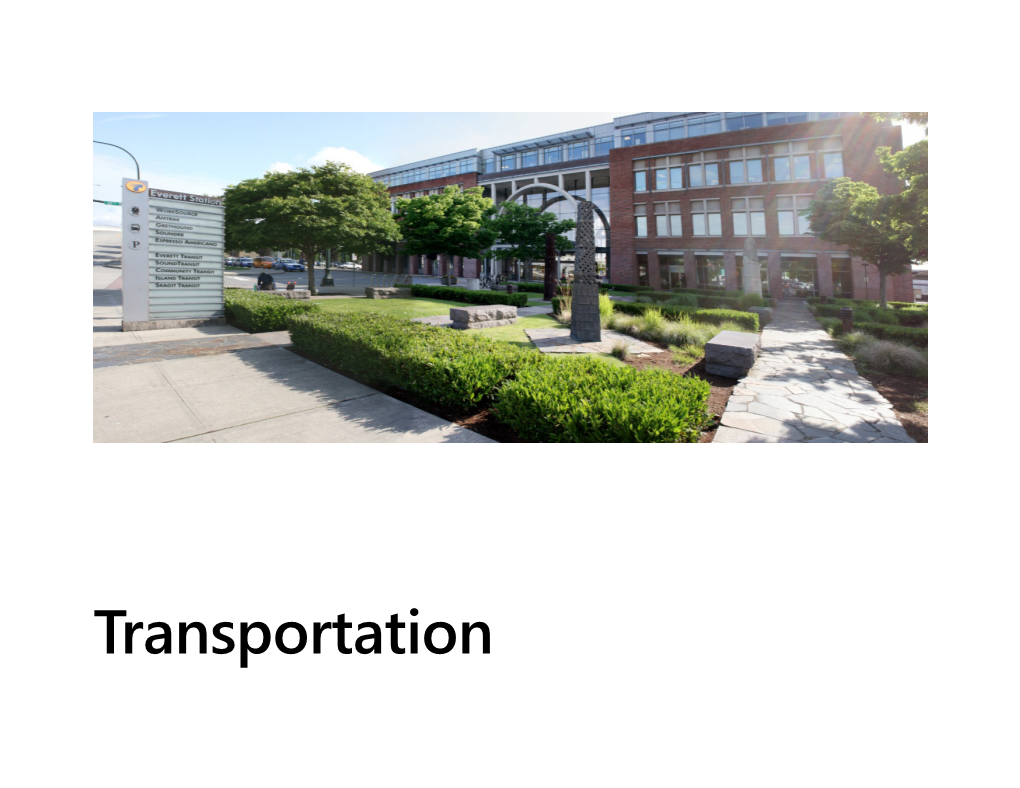 Transportation Existing Transportation Characteristics Metro Everett Serves As the City’S Transportation Hub for Passenger Rail, Public and Private Transit