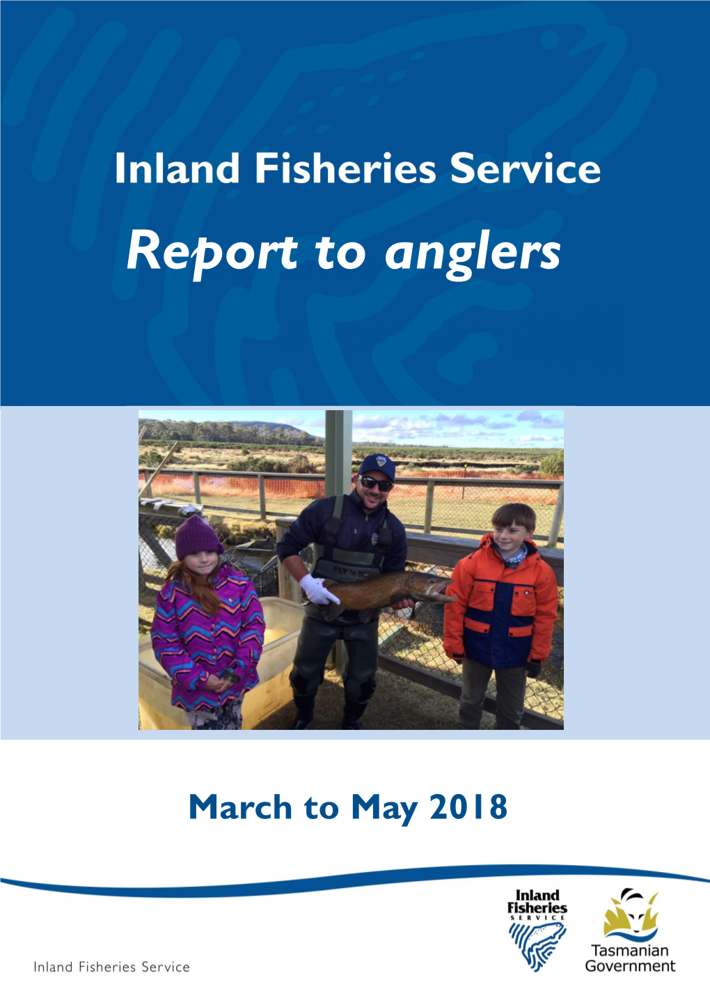 Report to Anglers March to May 2018