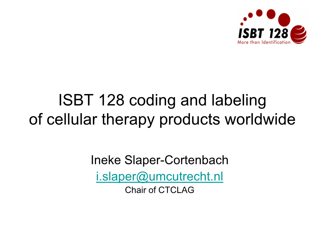 ISBT 128 Coding and Labeling of Cellular Therapy Products Worldwide