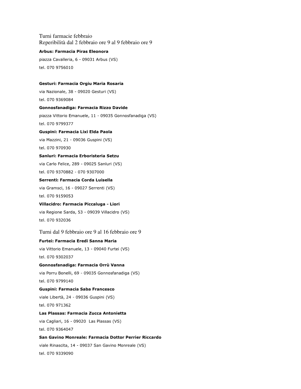 Turni Farmacie Febbraio Reperibilità Dal 2 Febbraio Ore 9 Al 9 Febbraio Ore 9 Turni Dal 9 Febbraio Ore 9 Al 16 Febbraio Ore 9
