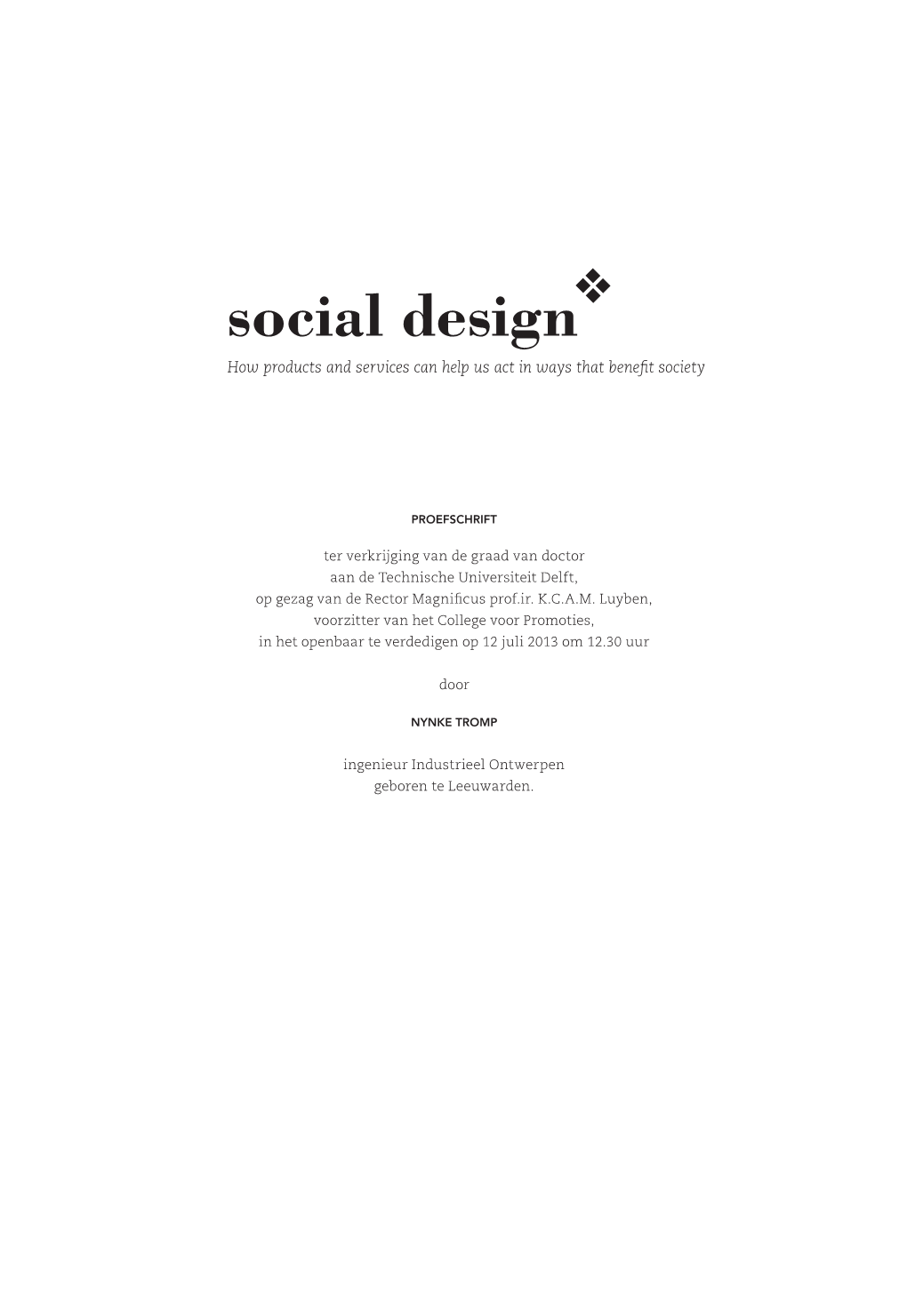 Social Design How Products and Services Can Help Us Act in Ways That Bene!T Society