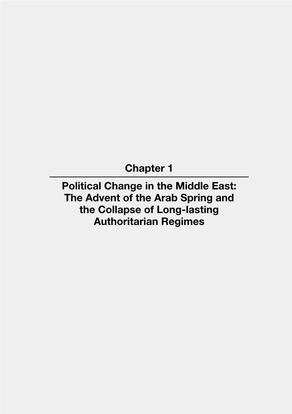 Chapter 1 Political Change in the Middle East: the Advent of the Arab Spring and the Collapse of Long-Lasting Authoritarian Regimes