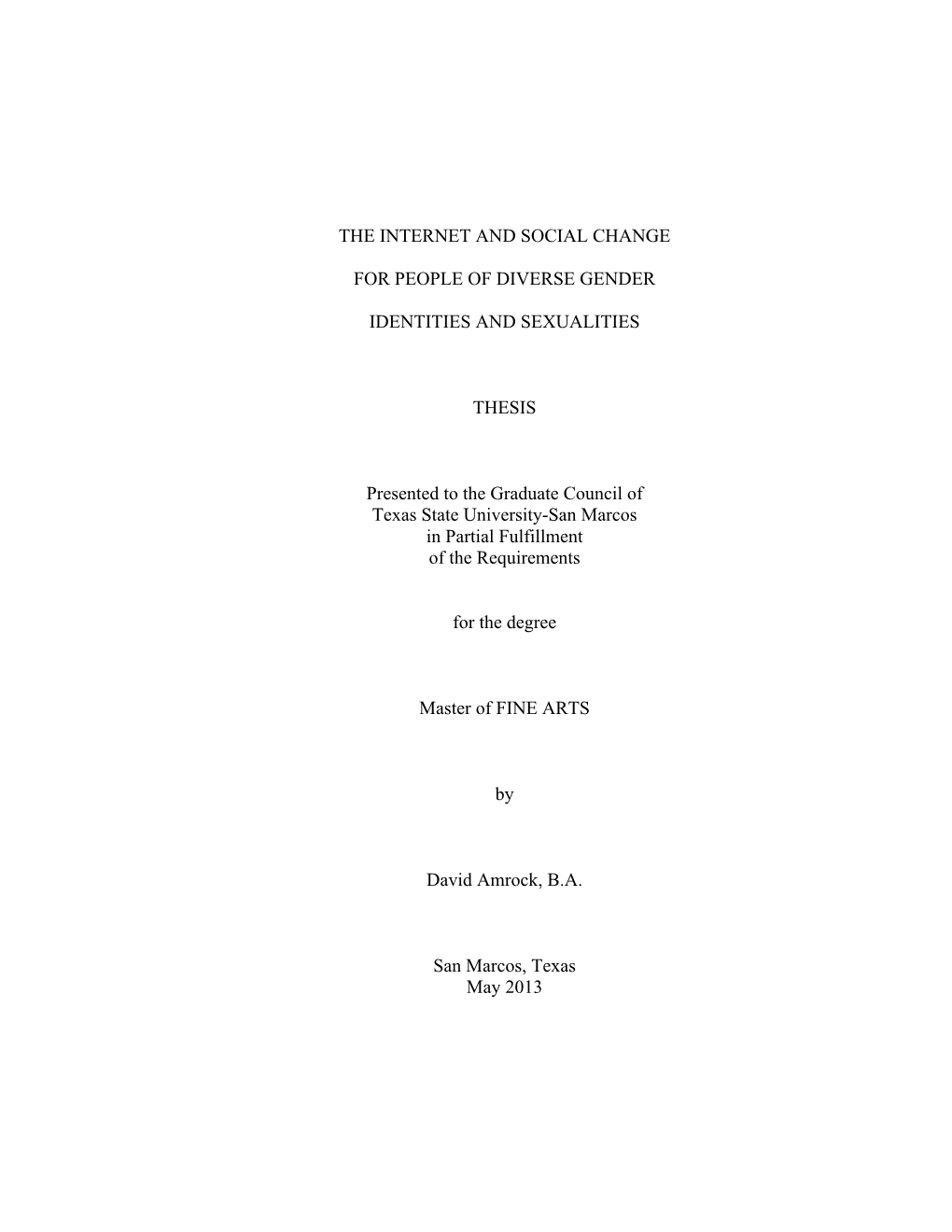 THE INTERNET and SOCIAL CHANGE for PEOPLE of DIVERSE GENDER IDENTITIES and SEXUALITIES THESIS Presented to the Graduate Council