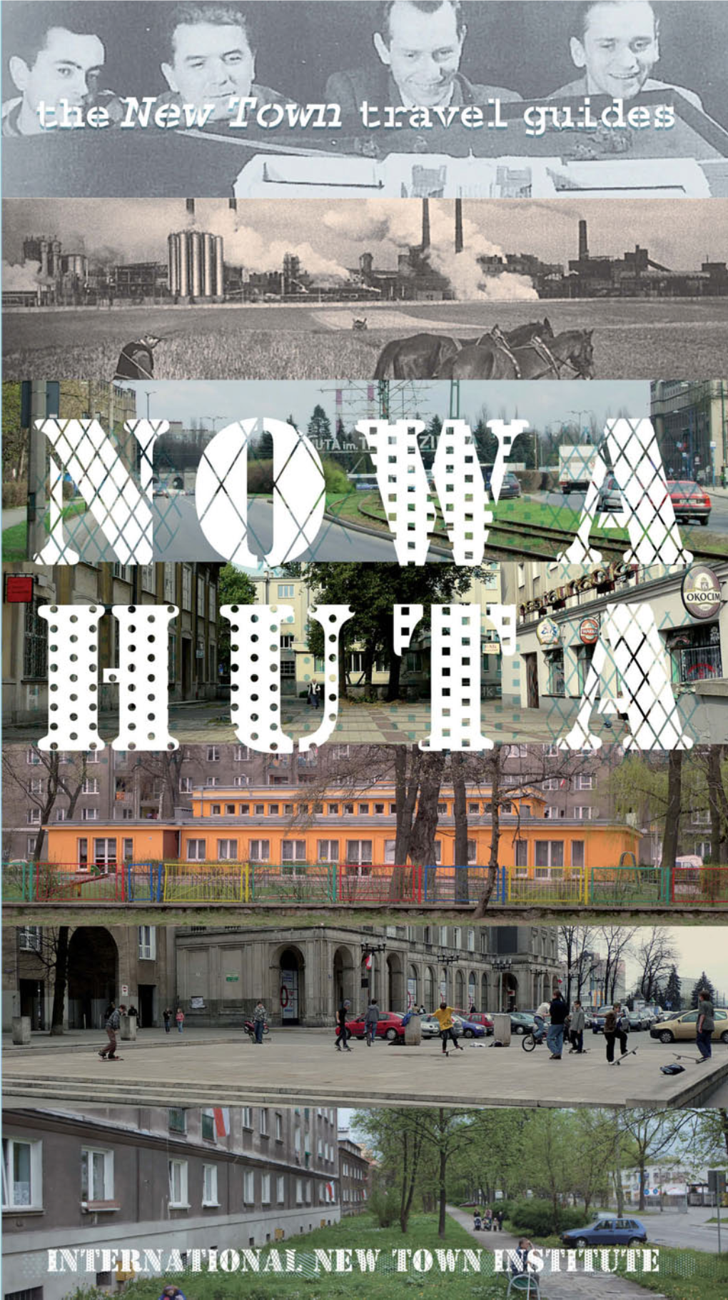 The Nowa Huta Travel Guide 2 | the Nowa Huta Travel Guide 1 | the Nowa Huta Travel Guide the New Town Travel Guides Nowa Huta