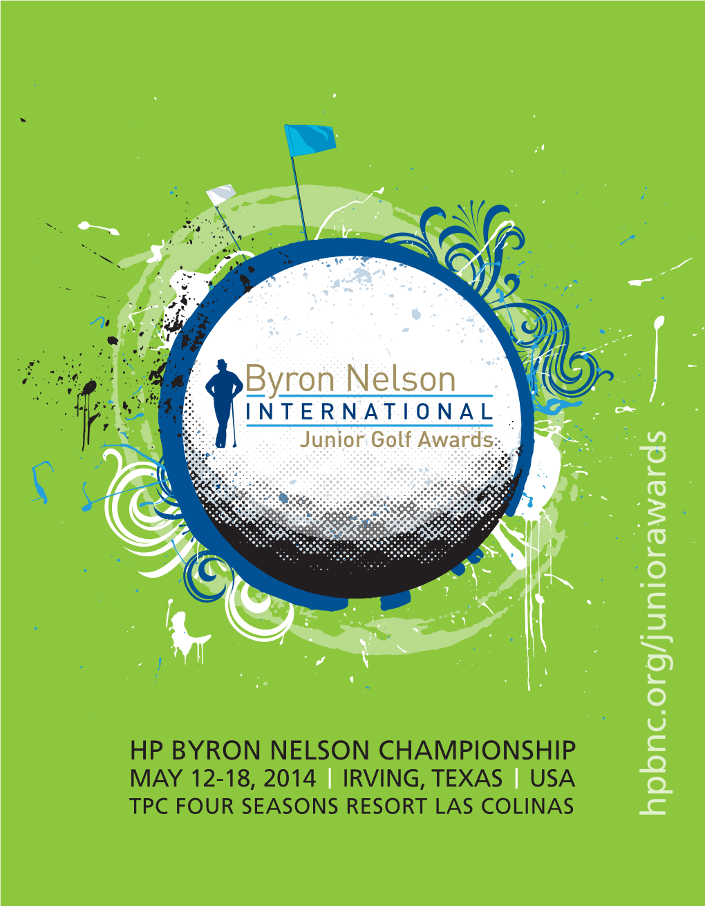 Hpbnc.Org/Juniorawards for More Than 45 Years, the HP Byron Nelson Championship Has Been a Showcase for Premier Professional Golf in Dallas, Texas