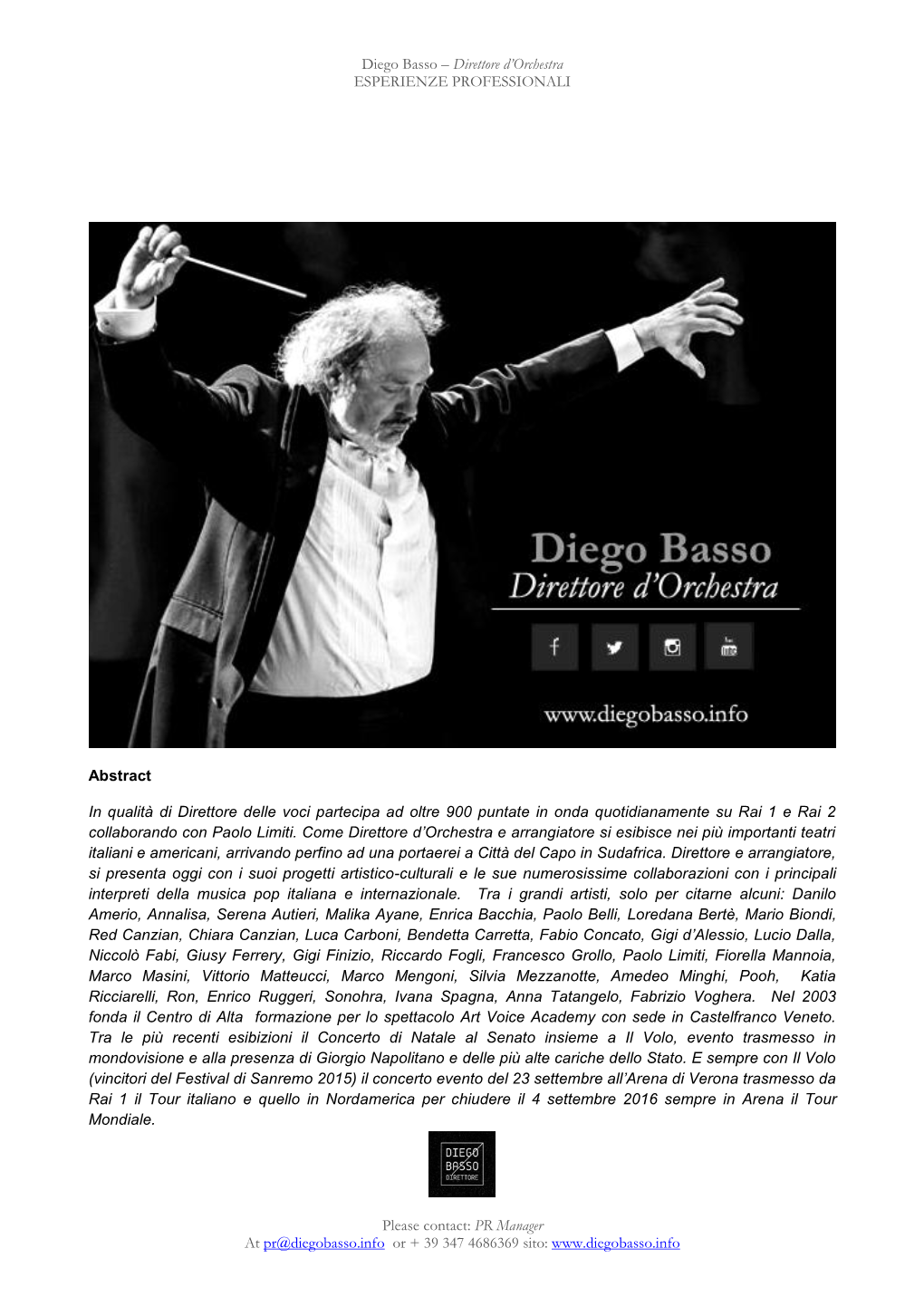 Diego Basso – Direttore D'orchestra ESPERIENZE PROFESSIONALI Please Contact: PR Manager at Pr@Diegobasso.Info Or + 39 347 46