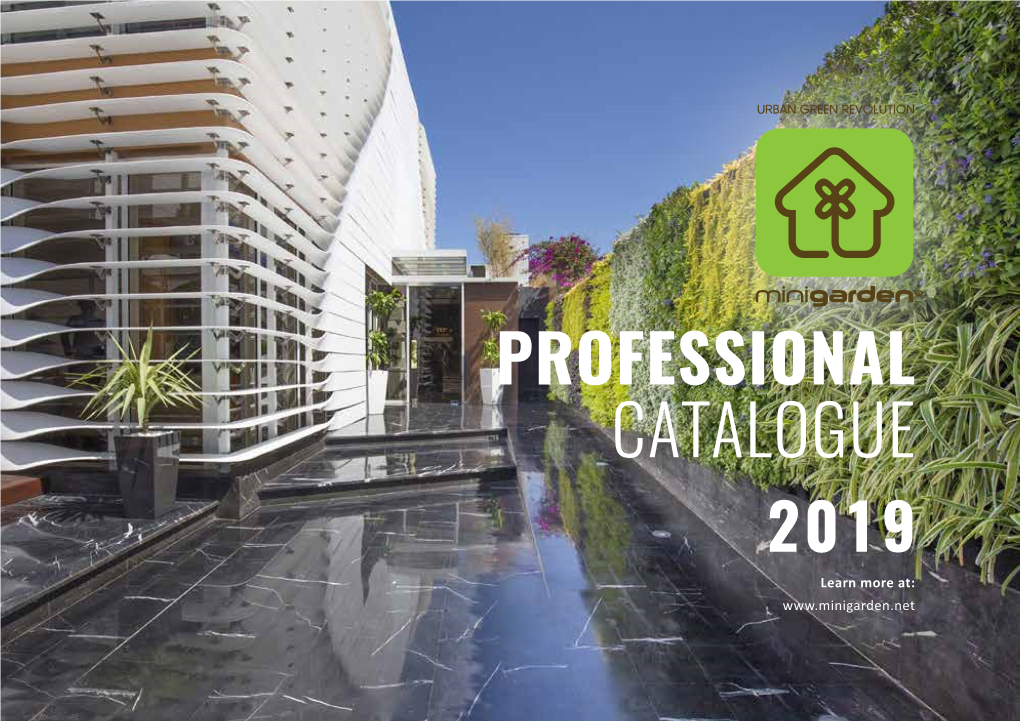 CATALOGUE 2019 Learn More At: MINIGARDEN PROFESSIONALS CATALOGUE MINIGARDEN PROFESSIONALS Create