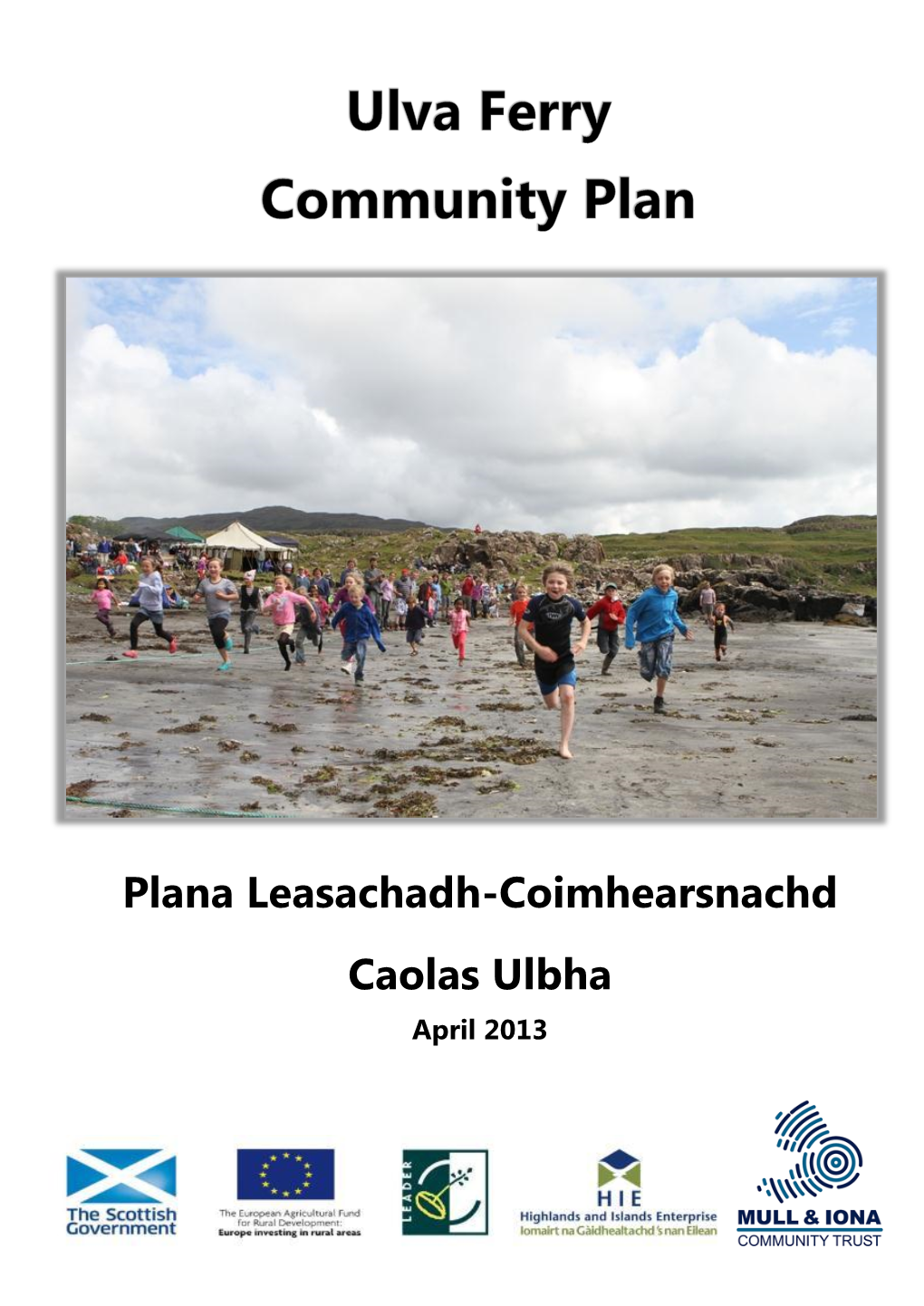 Plana Leasachadh-Coimhearsnachd Caolas Ulbha April 2013 Ulva Ferry Community Plan