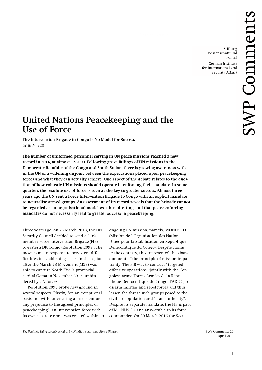 United Nations Peacekeeping and the Use of Force. the Intervention