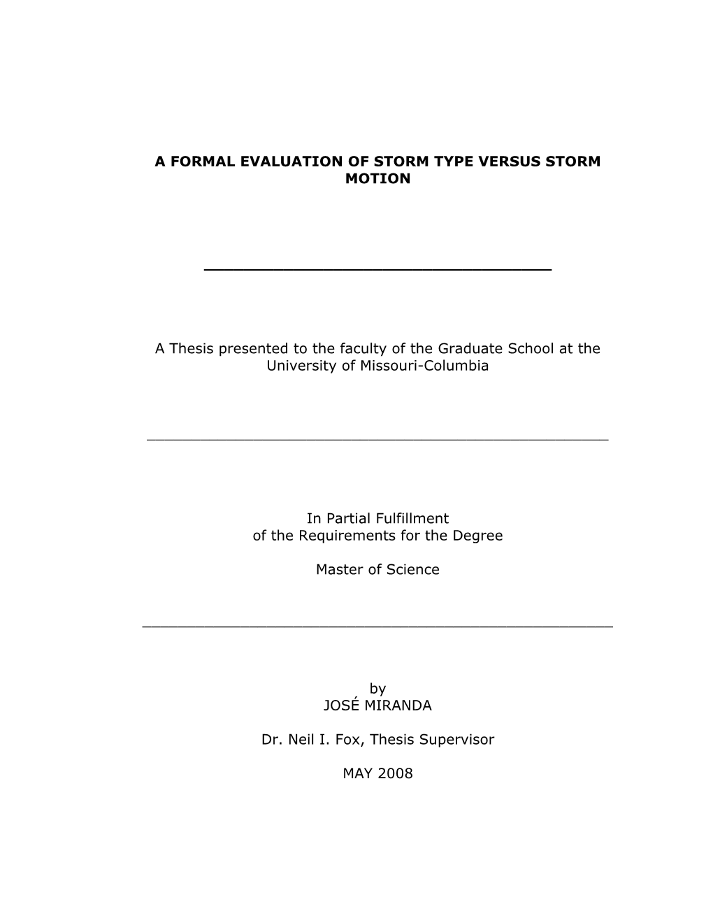 A FORMAL EVALUATION of STORM TYPE VERSUS STORM MOTION a Thesis Presented to the Faculty of T