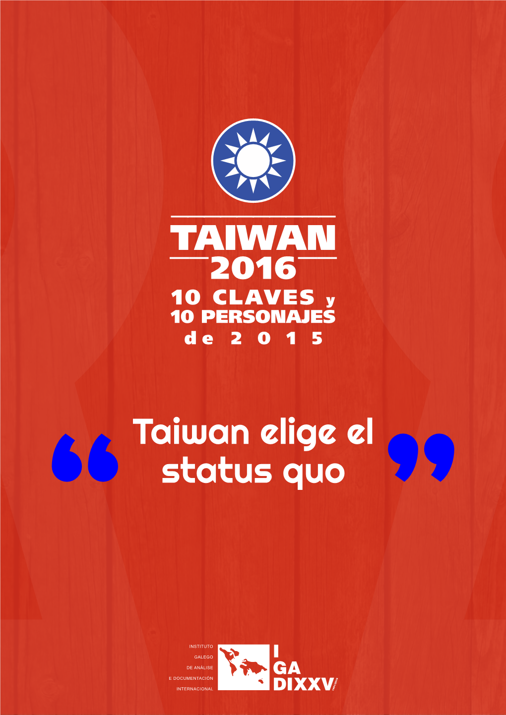 Taiwan Elige El Status Quo ______Taiwan 2016 10 Claves Y 10 Personajes De 2015