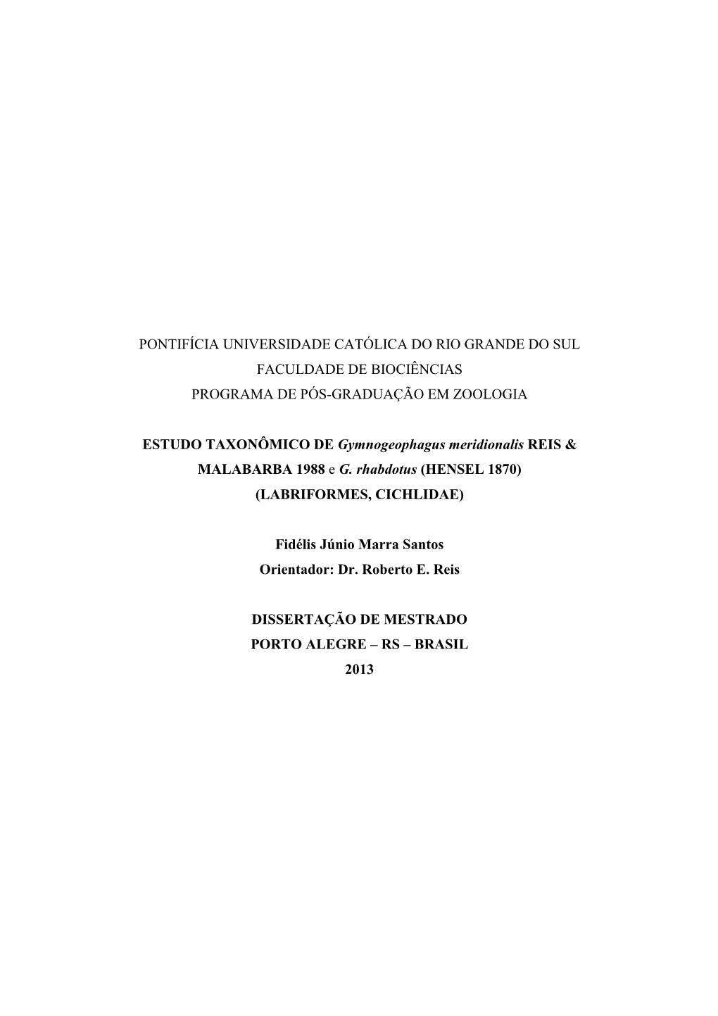 Pontifícia Universidade Católica Do Rio Grande Do Sul Faculdade De Biociências Programa De Pós-Graduação Em Zoologia