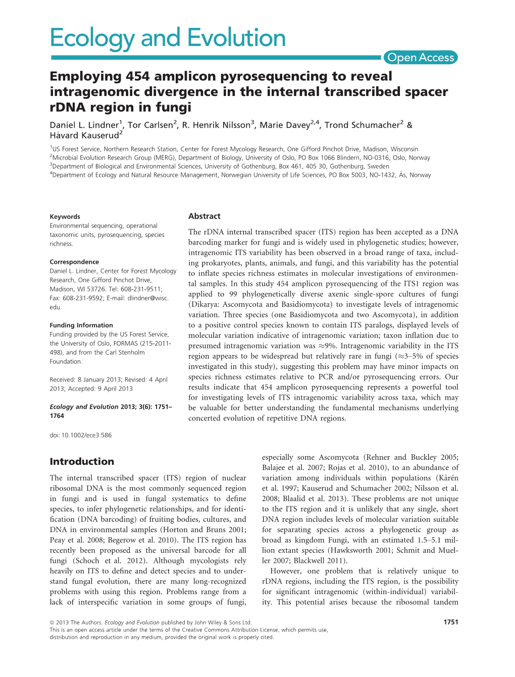 Employing 454 Amplicon Pyrosequencing to Reveal Intragenomic Divergence in the Internal Transcribed Spacer Rdna Region in Fungi Daniel L