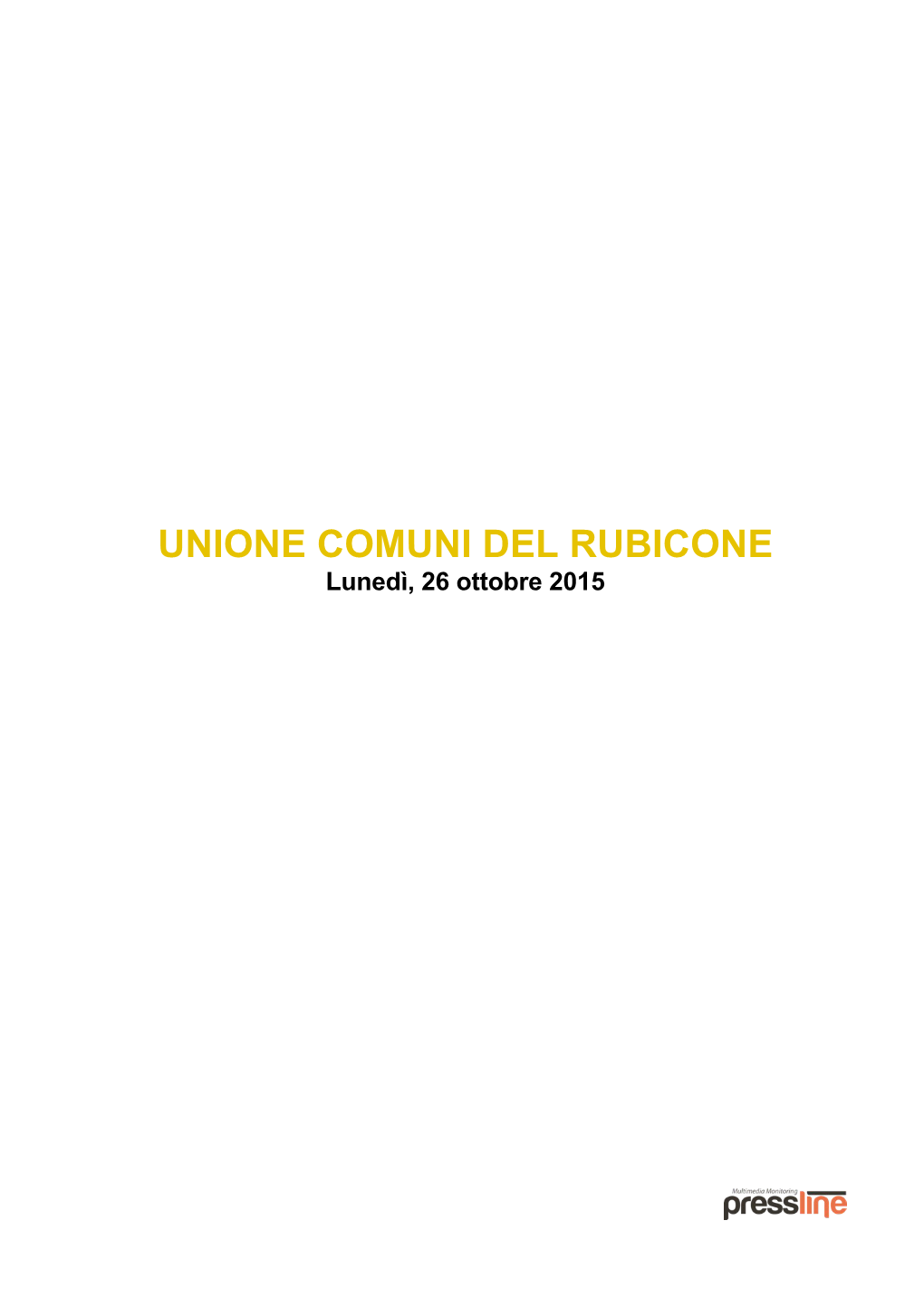 UNIONE COMUNI DEL RUBICONE Lunedì, 26 Ottobre 2015 UNIONE COMUNI DEL RUBICONE Lunedì, 26 Ottobre 2015