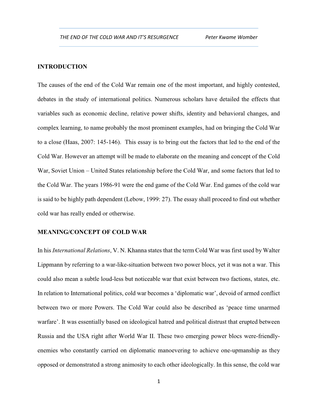 INTRODUCTION the Causes of the End of the Cold War Remain One Of