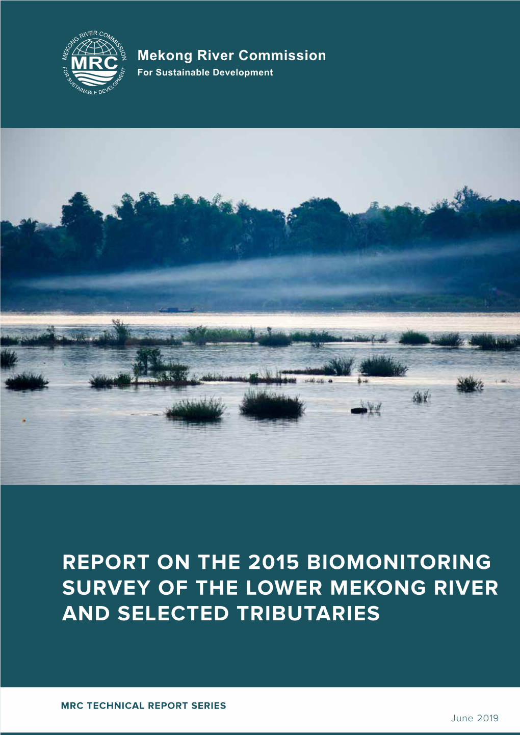 Report on the 2015 Biomonitoring Survey of the Lower Mekong River and Selected Tributaries