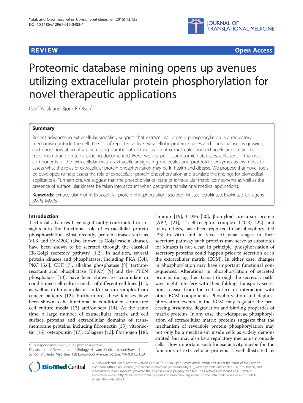 Proteomic Database Mining Opens up Avenues Utilizing Extracellular Protein Phosphorylation for Novel Therapeutic Applications Garif Yalak and Bjorn R Olsen*