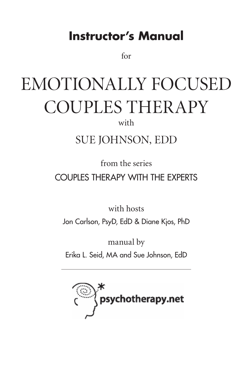 EMOTIONALLY FOCUSED COUPLES THERAPY with Sue Johnson, Edd