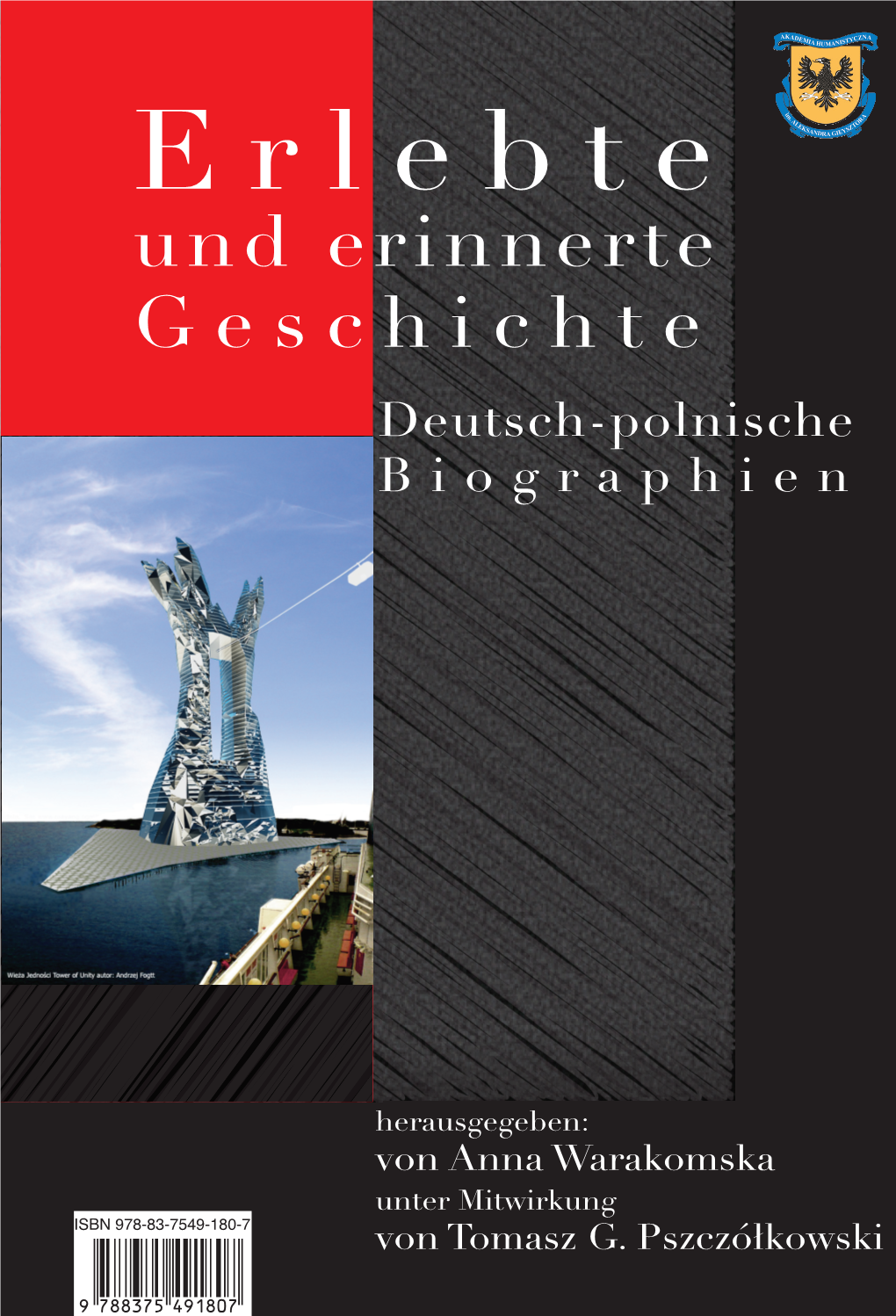 Erlebte Redakcja: Erlebte Und Erinnerte Geschichte Karol Czejarek Krzysztof Garczewski ISBN 978-83-7549-180-7 Współpraca Naukowa Tomasz G