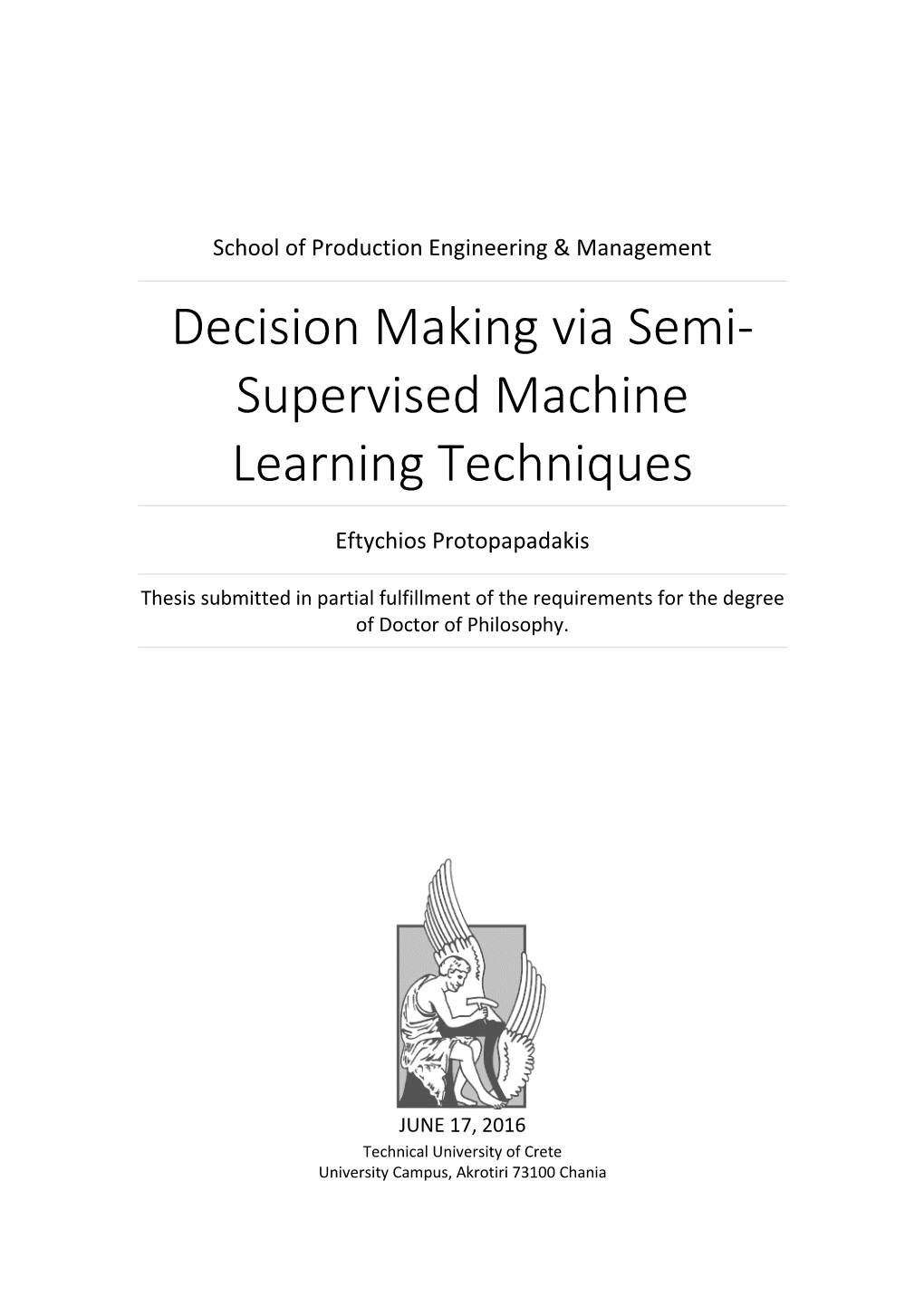 DECISION MAKING VIA SEMI-SUPERVISED MACHINE LEARNING TECHNIQUES | Ph.D