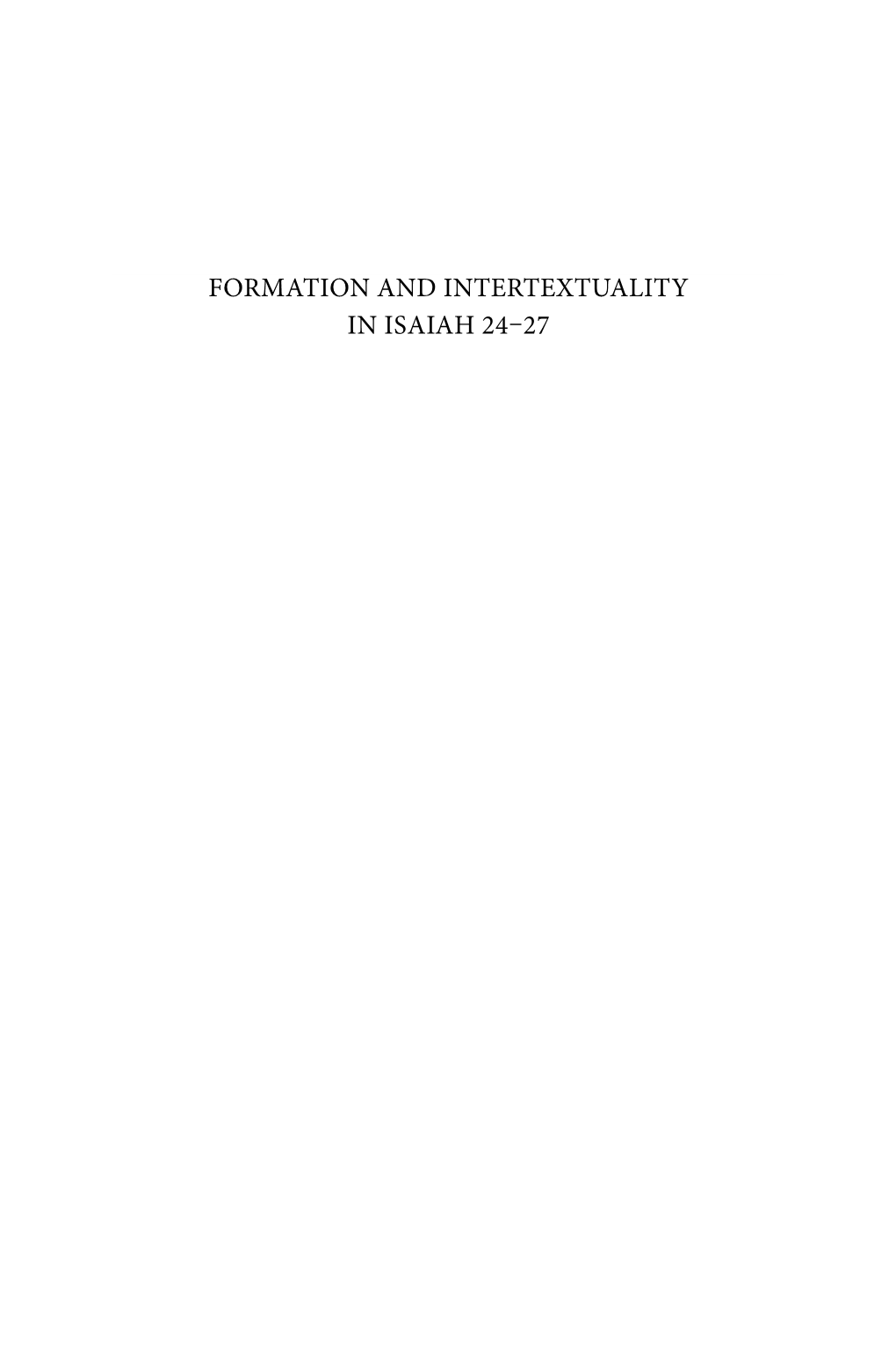 FORMATION and INTERTEXTUALITY in ISAIAH 24–27 Ancient Israel and Its Literature